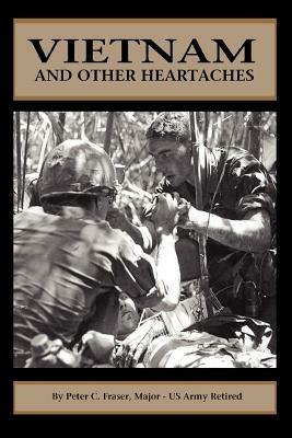 Vietnam and Other Heartaches - Peter C Fraser - cover