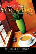 Jump Start Your Day: Practical Insight For Everyday Living