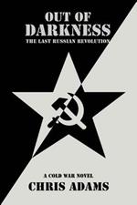 Out of Darkness: The Last Russian Revolution