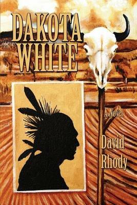 Dakota White - David Rhody - cover