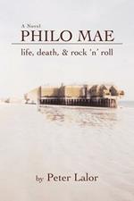 Philo Mae: Life, Death, & Rock 'n' Roll