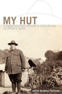 My Hut: A Memoir of a YMCA Volunteer in World War One - Jenny Thompson - cover