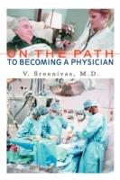 On The Path to Becoming A Physician - Venkatachala I Sreenivas - cover