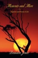 Moments and More: Vignettes and Poems of Life - Brandon Jones - cover