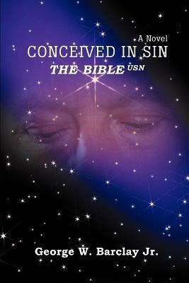 Conceived in Sin: The Bible USN - George W Barclay - cover