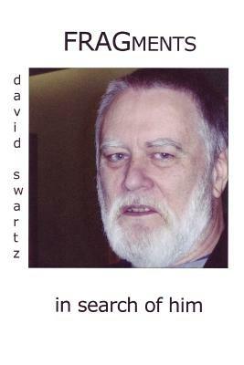 Fragments in Search of Him: [deconstructing Megraw] - David Swartz - cover