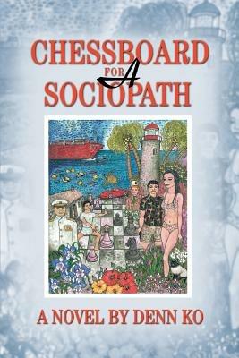 Chessboard for a Sociopath - Denn Ko - cover