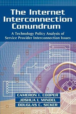 The Internet Interconnection Conundrum: A Technology Policy Analysis of Service Provider Interconnection Issues - Cameron Cooper - cover