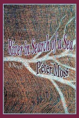 River in Search of a Sea - Peter Moss - cover