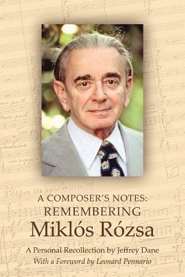 A Composer's Notes: Remembering Mikl's R?zsa - Jeffrey Dane - cover