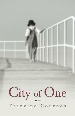 City of One: A Memoir - Francine Cournos - cover