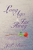 Long Ago & Far Away - J P Bowie - cover