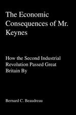 The Economic Consequences of Mr. Keynes: How the Second Industrial Revolution Passed Great Britain By