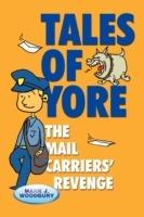 Tales of Yore: The Mail Carriers' Revenge - Mark J Woodbury - cover