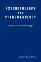Psychotherapy and Phenomenology: On Freud, Husserl and Heidegger - Ian Rory Owen - cover