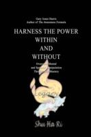 Harness the Power Within and Without: Overcome Mental and Spiritual Manipulation Through Self Mastery - Gary Jones Harris - cover