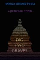 Dig Two Graves: A Jim Marshall Mystery