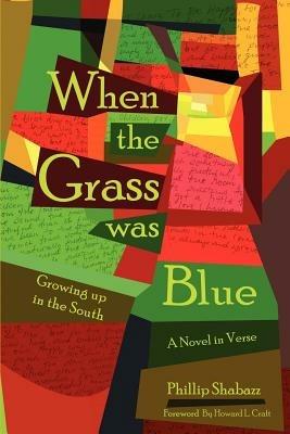When the Grass Was Blue: Growing Up in the South - Phillip Shabazz - cover