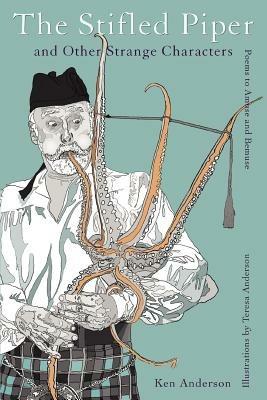The Stifled Piper and Other Strange Characters: Poems to Amuse and Bemuse - Ken Anderson - cover