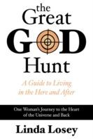 The Great God Hunt: The Workings of the Universe Revealed - Linda Losey - cover