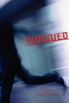 Pursued - John R Beyer - cover