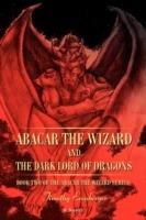 Abacar the Wizard and the Dark Lord of Dragons: Book Two of the Abacar the Wizard series - Timothy Erenberger - cover