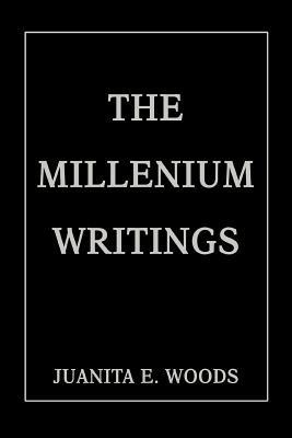 The millenium writings - Juanita E Woods - cover