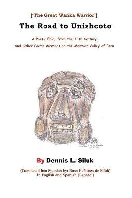 The Road to Unishcoto: ['The Great Wanka Warrior'] - Dennis L Siluk - cover