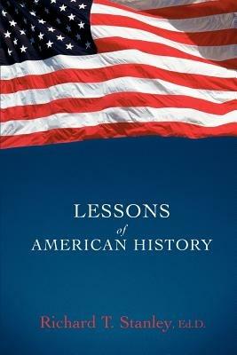 Lessons of American History - Richard Stanley - cover