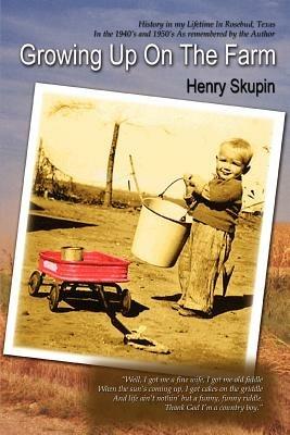 Growing Up on the Farm - Henry Skupin - cover