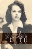 Your Name Is Edith: A Mother and Daughter Love Story - Laurelee Roark - cover