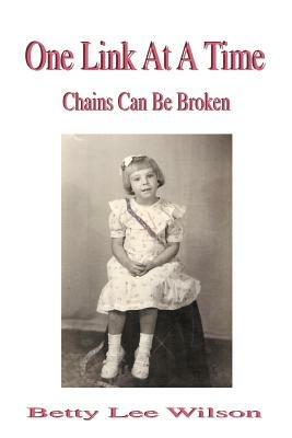One Link At A Time: Chains Can Be Broken - Betty Lee Wilson - cover