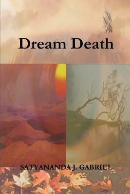 Dream Death - Satyananda J Gabriel - cover