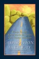 Aspiration Highway: The Collective Work of Three Poets - Wendy Phillips,Karen Marie McCarthy,Kyle Thomas Mignault - cover