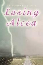 Losing Alcea: A Modern Love Story