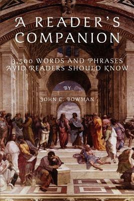 A Reader's Companion: 3,500 Words and Phrases Avid Readers Should Know - John L Bowman - cover