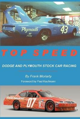 Top Speed: Dodge and Plymouth Stock Car Racing - Frank Moriarty - cover