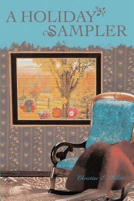 A Holiday Sampler - Christine E Collier - cover
