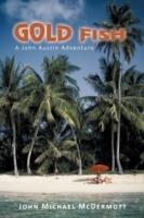 Gold Fish: A John Austin Adventure - John Michael McDermott - cover