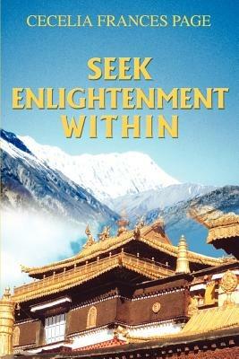 Seek Enlightenment Within - Cecelia Frances Page - cover