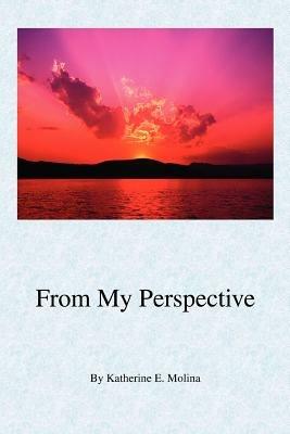 From My Perspective - Katherine E Molina - cover