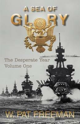 A Sea of Glory: Volume One - W Pat Freeman - cover