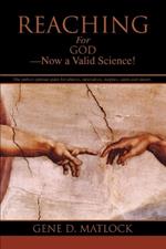 Reaching for God-Now a Valid Science!