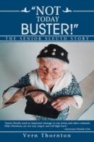 Not Today Buster!: The Senior Sleuth Story