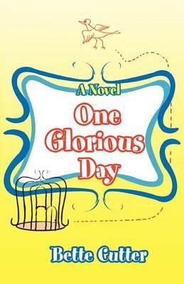 One Glorious Day - Bette Cutter - cover