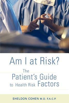 Am I at Risk?: The Patient's Guide to Health Risk Factors - Sheldon Cohen - cover