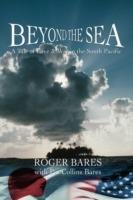 Beyond the Sea: A Tale of Love & War in the South Pacific - Roger Bares - cover