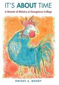 It's About Time: A Memoir of Ministry at Georgetown College - Dwight A Moody - cover