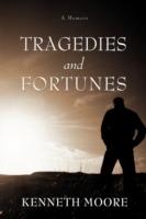 Tragedies and Fortunes: A Memoir - Kenneth Moore - cover