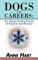 Dogs with Careers: Ten Happy-Ending Stories of Purpose and Passion